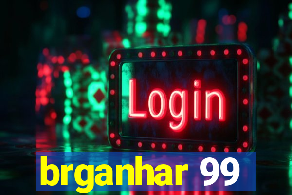 brganhar 99